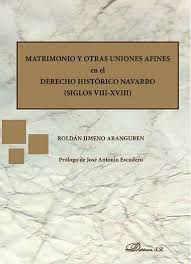 MATRIMONIO Y OTRAS UNIONES AFINES EN EL DERECHO HISTÓRICO NAVARRO