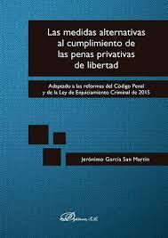 LAS MEDIDAS ALTERNATIVAS AL CUMPLIMIENTO DE LAS PENAS PRIVATIVAS DE LIBERTAD