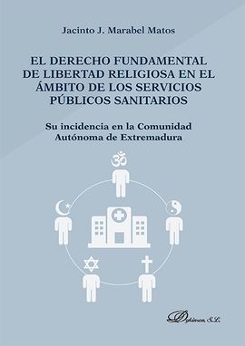 EL DERECHO FUNDAMENTAL DE LIBERTAD RELIGIOSA EN EL ÁMBITO DE LOS SERVICIOS PÚBLICOS SANITARIOS