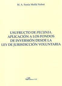 USUFRUCTO DE PECUNIA. APLICACIÓN A LOS FONDOS DE INVERSIÓN DESDE LA LEY DE JURIS