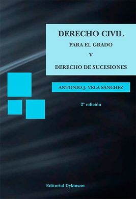 DERECHO CIVIL PARA EL GRADO. V: DERECHO DE SUCESIONES