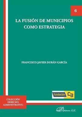 LA FUSIÓN DE MUNICIPIOS COMO ESTRATEGIA