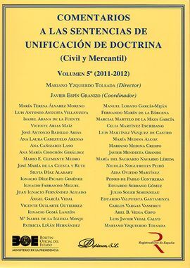 COMENTARIOS A LAS SENTENCIAS DE UNIFICACIÓN DE DOCTRINA. CIVIL Y MERCANTIL. VOLUMEN 5º (2011-2012)