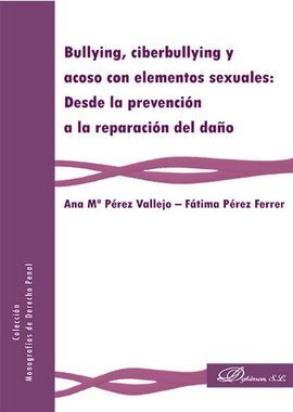 BULLYING, CIBERBULLYING Y ACOSO CON ELEMENTOS SEXUALES: DESDE LA PREVENCIÓN A LA