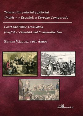 TRADUCCIÓN JUDICIAL Y POLICIAL. INGLÉS-ESPAÑOL Y DERECHO COMPARADO