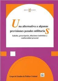 UNA ALTERNATIVA A ALGUNAS PREVISIONES PENALES UTILITARIAS