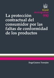 LA PROTECCION CONTRACTUAL DEL CONSUMIDOR POR LAS FALTAS DE CONFORMIDAD DE LOS PRODUCTOS