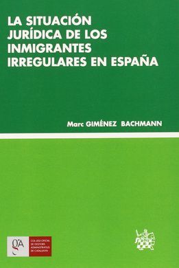 LA SITUACIÓN JURÍDICA DE LOS INMIGRANTES IRREGULARES EN ESPAÑA