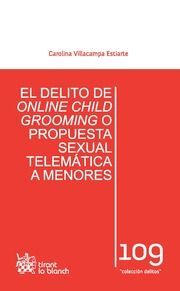 EL DELITO DE ONLINE CHILD GROOMING O PROPUESTA SEXUAL TELEMATICA A MENORES