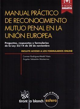 MANUAL PRACTICO DE RECONOCIMIENTO MUTUO PENAL EN LA UNIÓN EUROPEA
