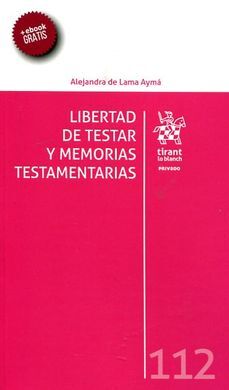 LIBERTAD DE TESTAR Y MEMORIAS TESTAMENTARIAS.