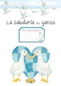 LA SABIDURIA DEL GANSO. EL PLACER DE ESCRIBIR