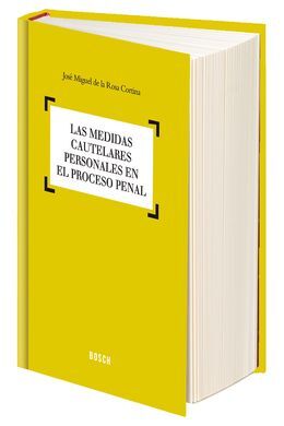 LAS MEDIDAS CAUTELARES PERSONALES EN EL PROCESO PENAL