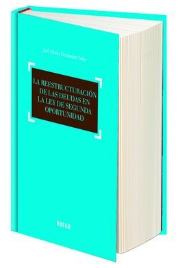 LA REESTRUCTURACIÓN DE LAS DEUDAS EN LA LEY DE SEGUNDA OPORTUNIDAD