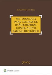 METODOLOGÍA PARA VALORAR EL DAÑO CORPORAL CON EL NUEVO BAREMO DE TRÁFICO
