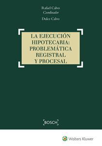 LA EJECUCION HIPOTECARIA: PROBLEMATICA REGISTRAL Y PROCESAL