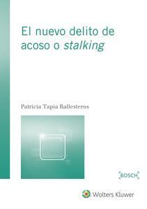 EL NUEVO DELITO DE ACOSO O STALKING