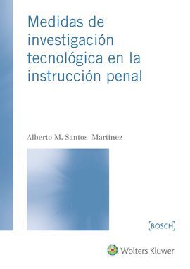 MEDIDAS DE INVESTIGACIÓN TECNOLÓGICA EN LA INSTRUCCIÓN PENAL