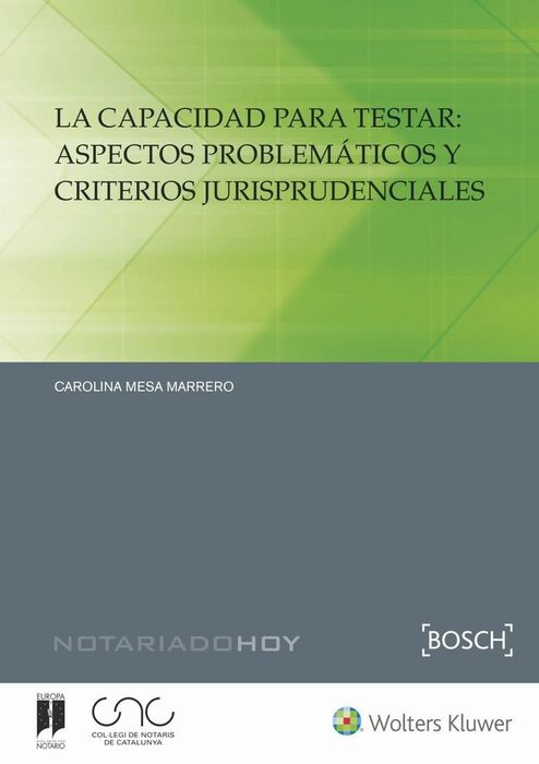 LA CAPACIDAD PARA TESTAR: ASPECTOS PROBLEMÁTICOS Y CRITERIOS JURISPRUDENCIALES
