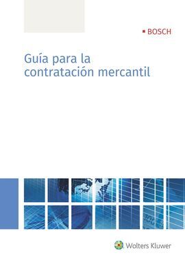 GUIA PARA LA CONTRATACION MERCANTIL, 1ª EDICIÓN JU