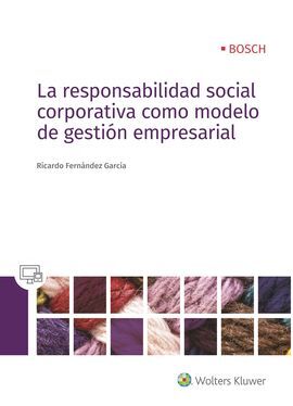 RESPONSABILIDAD SOCIAL CORPORATIVA COMO MODELO DE GESTION EMPRESARIAL