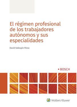 EL RÉGIMEN PROFESIONAL DE LOS TRABAJADORES AUTÓNOMOS Y SUS ESPECIALIDADES