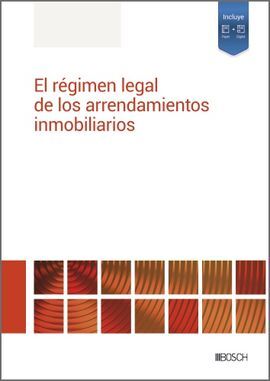 RÉGIMEN LEGAL DE LOS ARRENDAMIENTOS INMOBILIARIOS