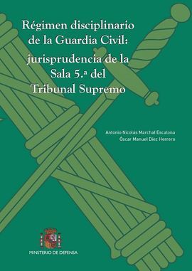 RÉGIMEN DISCIPLINARIO DE LA GUARDIA CIVIL: JURISPRUDENCIA DE LA SALA 5ª DEL TRIB