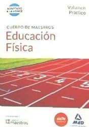 CUERPO DE MAESTROS. EDUCACIÓN FÍSICA. VOLUMEN PRÁCTICO