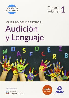 CUERPO DE MAESTROS AUDICIÓN Y LENGUAJE. TEMARIO VOLUMEN 1
