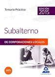 TEMARIO PRACTICO SUBALTERNO CORPORACIONES LOCALES 2015