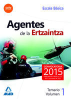 AGENTES DE LA ERTZAINTZA. ESCALA BÁSICA. TEMARIO. VOLUMEN I