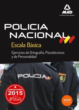 ESCALA BÁSICA POLICÍA NACIONAL. EJERCICIOS DE ORTOGRAFÍA PSICOTECNICOS Y DE PERS