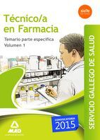 TÉCNICO/A EN FARMACIA DE SERVICIO GALLEGO DE SALUD . TEMARIO ESPECÍFICO VOLUMEN 1