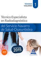 TÉCNICO ESPECIALISTA EN RADIODIAGNÓSTICO DEL SERVICIO NAVARRO DE SALUD-OSASUNBIDEA. TEMARIO. VOLUMEN I