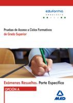 EXÁMENES RESUELTOS DE PRUEBAS DE ACCESO A CICLOS FORMATIVOS DE GRADO SUPERIOR. P