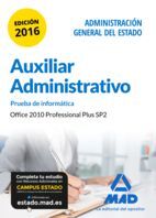 AUXILIAR ADMINISTRATIVO DE LA ADMINISTRACIÓN GENERAL DEL ESTADO. PRUEBA DE INFORMÁTICA OFFICE 2010 PROFESSIONAL PLUS SP2