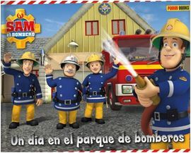 SAM, EL BOMBERO. UN DIA EN EL PARQUE DE BOMBEROS