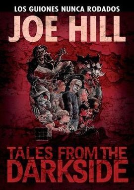 JOE HILL: TALES FROM THE DARKSIDE, LOS GUIONES NUNCA RODADOS