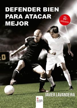 DEFENDER BIEN PARA ATACAR MEJOR