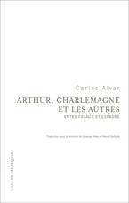 ARTHUR, CHARLEMAGNE ET LES AUTRES