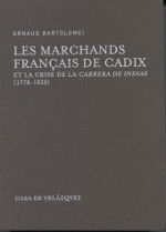 LES MARCHANDS FRANÇAIS DE CADIX ET LA CRISE DE LA CARRERA DE INDIAS (1778-1828)