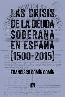 LAS CRISIS DE LA DEUDA SOBERANA EN ESPAÑA (1500-2015)