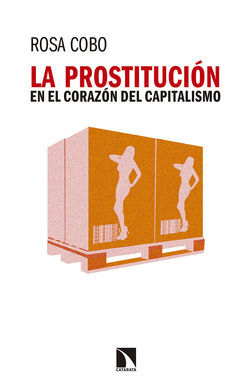 LA PROSTITUCION EN EL CORAZON DEL CAPITALISMO