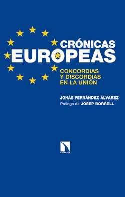 CRONICAS EUROPEAS. CONCORDIAS Y DISCORDIAS EN LA UNION
