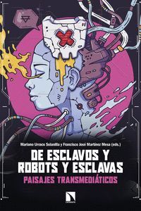 DE ESCLAVOS Y ROBOTS Y ESCLAVAS