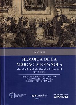 MEMORIA DE LA ABOGACIA ESPAÑOLA ABOGADOS DE MADRID VOL 3