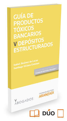 GUÍA DE PRODUCTOS TÓXICOS BANCARIOS V. DEPÓSITOS ESTRUCTURADOS (PAPEL + E-BOOK)