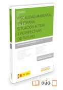 FISCALIDAD AMBIENTAL EN ESPAÑA: SITUACIÓN ACTUAL Y PERSPECTIVAS DE FUTURO (DÚO)