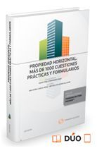 PROPIEDAD HORIZONTAL: MAS DE 1.000 CUESTIONES PRACTICAS Y FORMULARIOS